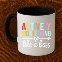 Actively Monitoring Like A Boss State Testing Day Teacher Mug