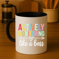 Actively Monitoring Like A Boss State Testing Day Teacher Mug