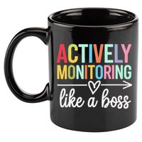 Actively Monitoring Like A Boss State Testing Day Teacher 11oz C Handle Ceramic Mug