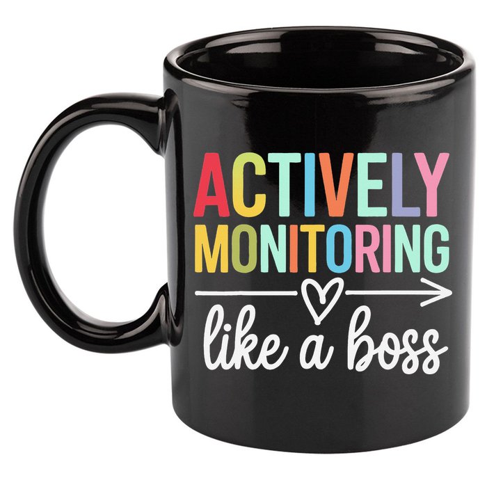 Actively Monitoring Like A Boss State Testing Day Teacher 11oz C Handle Ceramic Mug