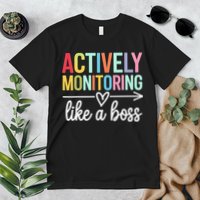 Actively Monitoring Like A Boss State Testing Day Teacher Premium T-Shirt