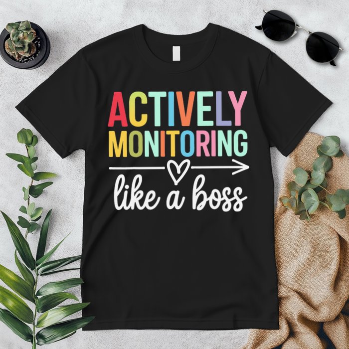Actively Monitoring Like A Boss State Testing Day Teacher Premium T-Shirt
