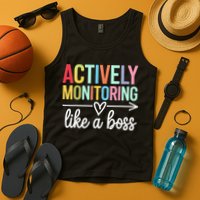 Actively Monitoring Like A Boss State Testing Day Teacher Tank Top
