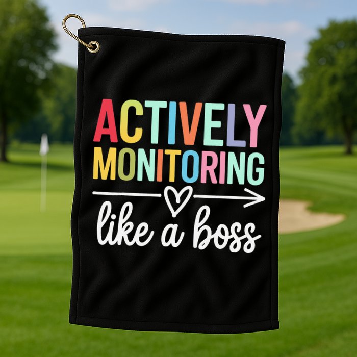 Actively Monitoring Like A Boss State Testing Day Teacher Golf Towel