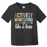 Actively Monitoring Like A Boss State Testing Day Teacher Toddler T-Shirt