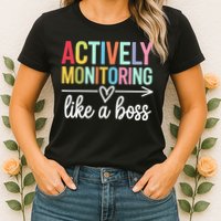 Actively Monitoring Like A Boss State Testing Day Teacher Womens T-Shirt