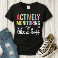 Actively Monitoring Like A Boss State Testing Day Teacher Womens T-Shirt