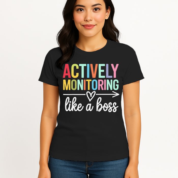 Actively Monitoring Like A Boss State Testing Day Teacher Womens T-Shirt