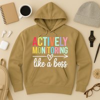 Actively Monitoring Like A Boss State Testing Day Teacher Hoodie