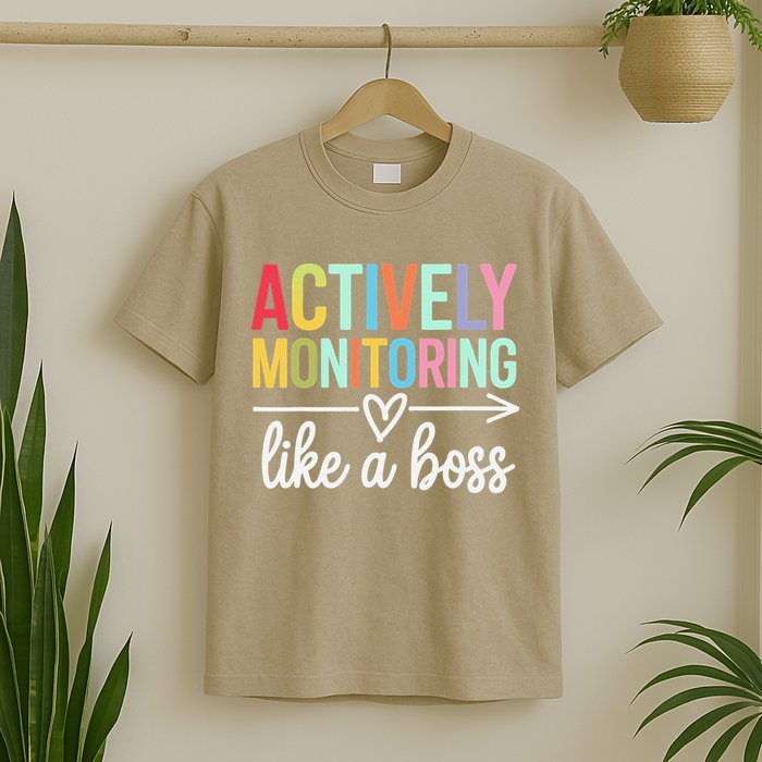 Actively Monitoring Like A Boss State Testing Day Teacher T-Shirt