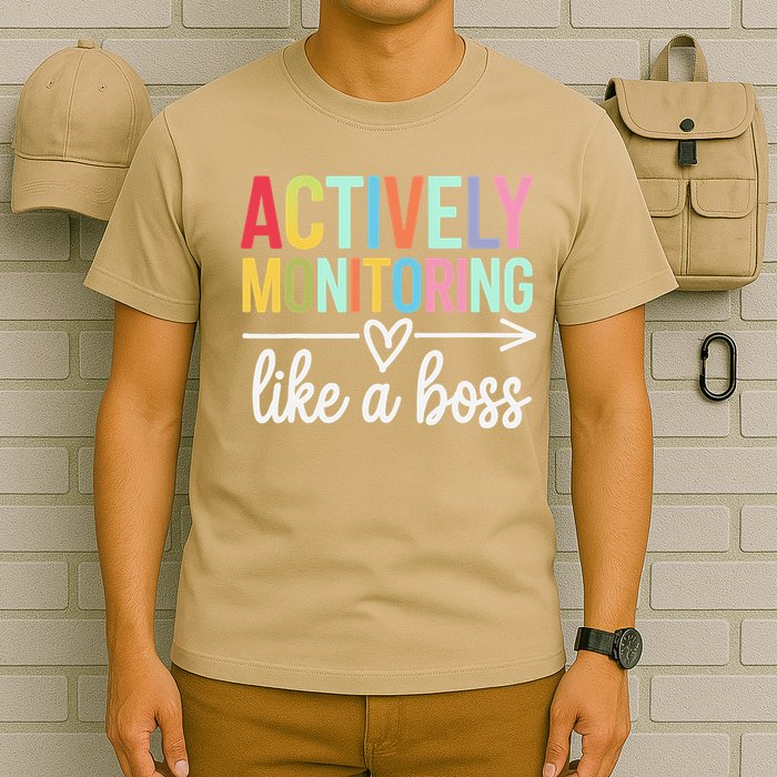 Actively Monitoring Like A Boss State Testing Day Teacher T-Shirt