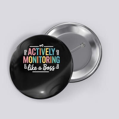 Actively Monitoring Like A Boss State Testing Day Teacher Button