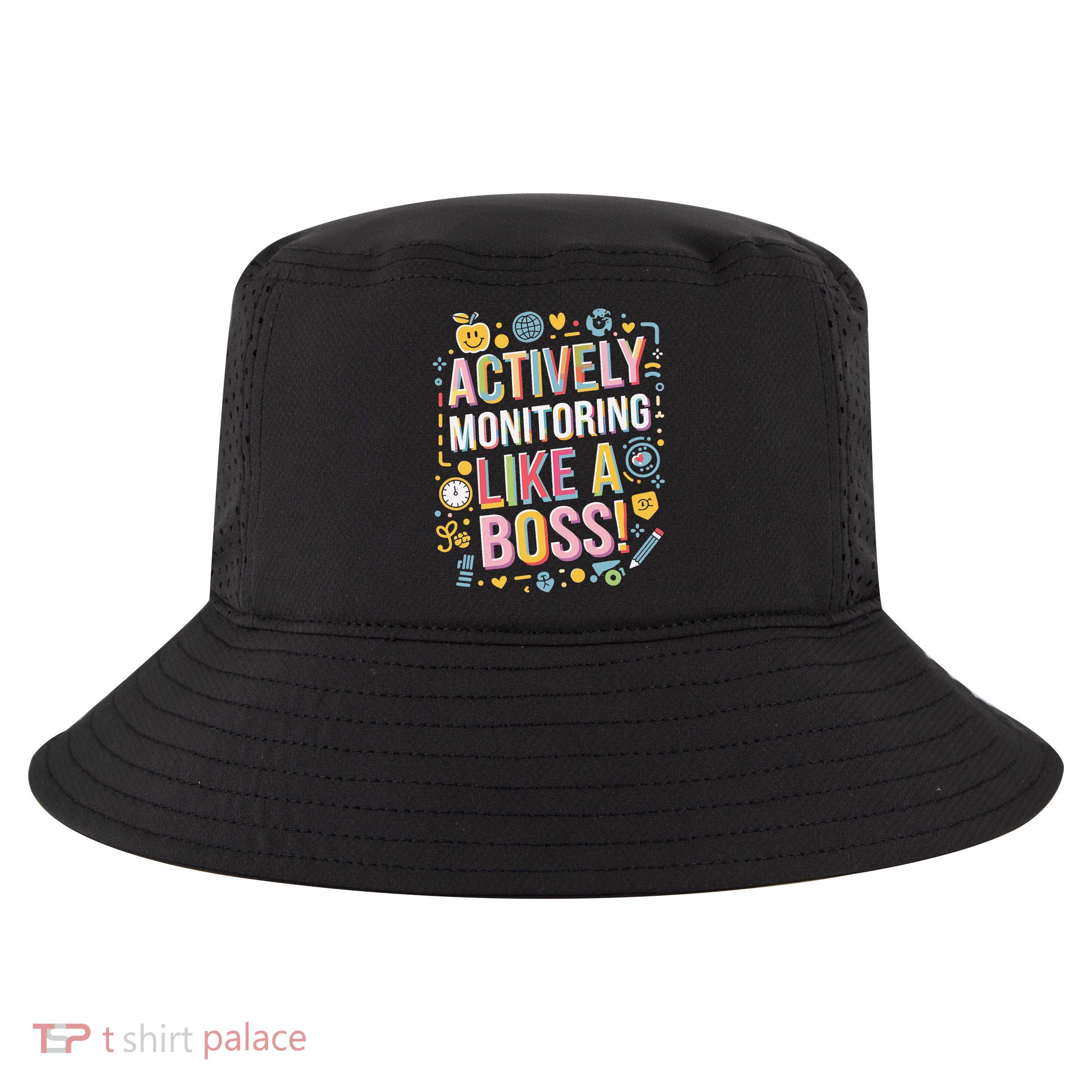 Actively Monitoring Like A Boss State Testing Teacher Exam Cool Comfort Performance Bucket Hat