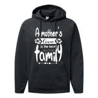 A Mother's Love Is The Heart Of The Family Performance Fleece Hoodie