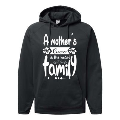 A Mother's Love Is The Heart Of The Family Performance Fleece Hoodie