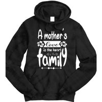 A Mother's Love Is The Heart Of The Family Tie Dye Hoodie