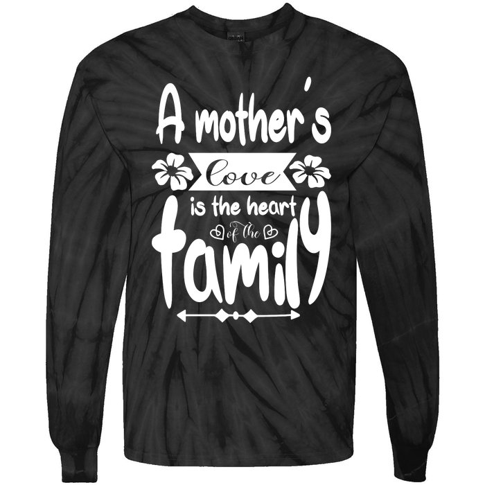 A Mother's Love Is The Heart Of The Family Tie-Dye Long Sleeve Shirt