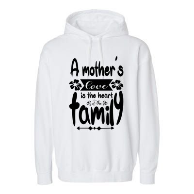 A Mother's Love Is The Heart Of The Family Garment-Dyed Fleece Hoodie