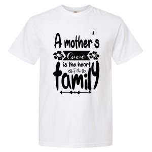 A Mother's Love Is The Heart Of The Family Garment-Dyed Heavyweight T-Shirt