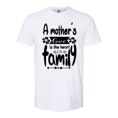 A Mother's Love Is The Heart Of The Family Softstyle CVC T-Shirt