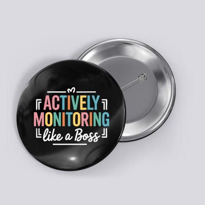 Actively Monitoring Like A Boss State Testing Day Teacher Button