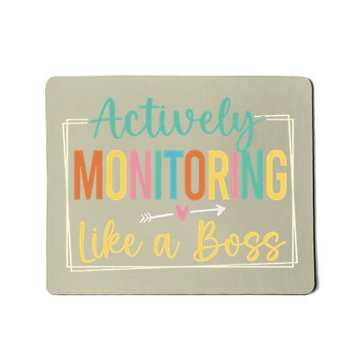 Actively Monitoring Like A Boss State Testing Day Teacher Mousepad