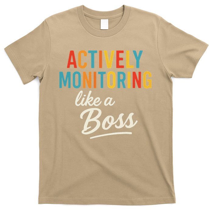 Actively Monitoring Like A Boss Funny Teacher Testing Day T-Shirt