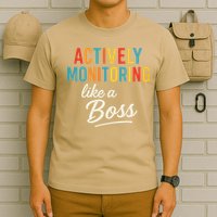 Actively Monitoring Like A Boss Funny Teacher Testing Day T-Shirt