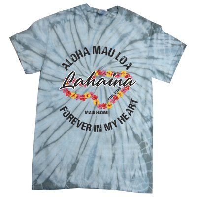 Aloha Mau Loa Forever In My Heart Maui Strong Tie-Dye T-Shirt