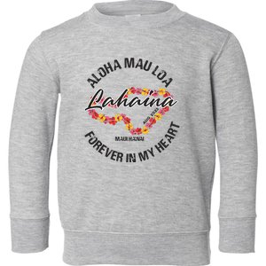 Aloha Mau Loa Forever In My Heart Maui Strong Toddler Sweatshirt