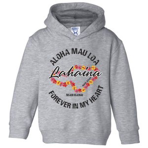 Aloha Mau Loa Forever In My Heart Maui Strong Toddler Hoodie