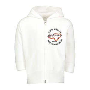 Aloha Mau Loa Forever In My Heart Maui Strong Toddler Zip Fleece Hoodie