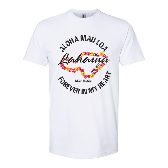 Aloha Mau Loa Forever In My Heart Maui Strong Softstyle CVC T-Shirt