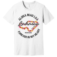 Aloha Mau Loa Forever In My Heart Maui Strong Premium T-Shirt