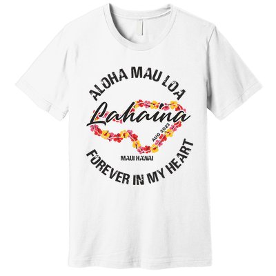 Aloha Mau Loa Forever In My Heart Maui Strong Premium T-Shirt