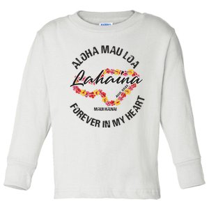 Aloha Mau Loa Forever In My Heart Maui Strong Toddler Long Sleeve Shirt