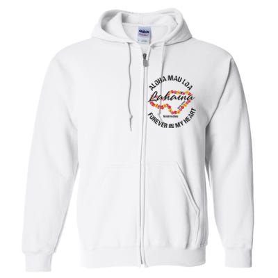 Aloha Mau Loa Forever In My Heart Maui Strong Full Zip Hoodie