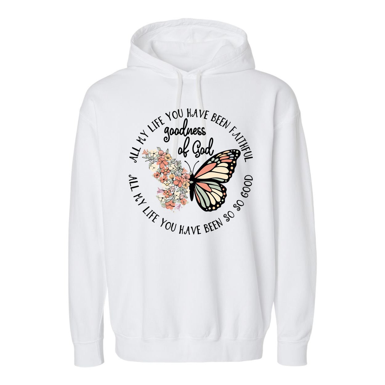 All My Life You Have Been Faithful Butterfly Christian Garment-Dyed Fleece Hoodie