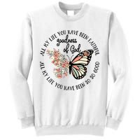 All My Life You Have Been Faithful Butterfly Christian Sweatshirt