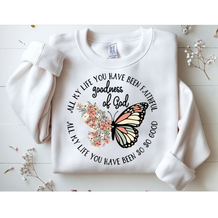 All My Life You Have Been Faithful Butterfly Christian Sweatshirt