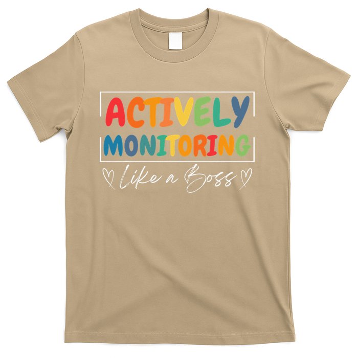 Actively Monitoring Like A Boss Funny Teacher Testing Day T-Shirt