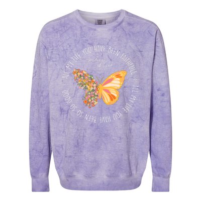 All My Life You Have Been Faithfull Goodness Of God Butterfly Colorblast Crewneck Sweatshirt