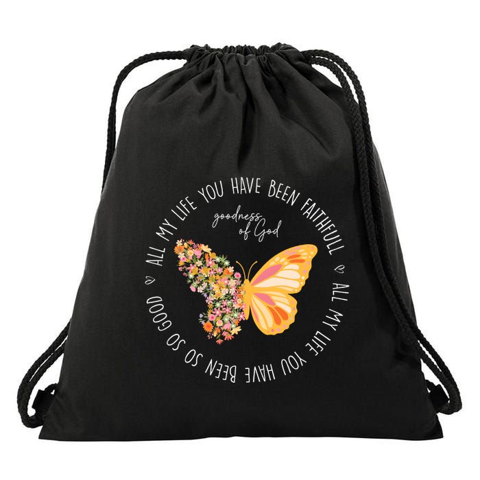 All My Life You Have Been Faithfull Goodness Of God Butterfly Drawstring Bag