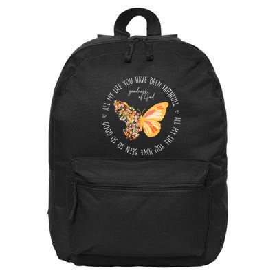 All My Life You Have Been Faithfull Goodness Of God Butterfly 16 in Basic Backpack