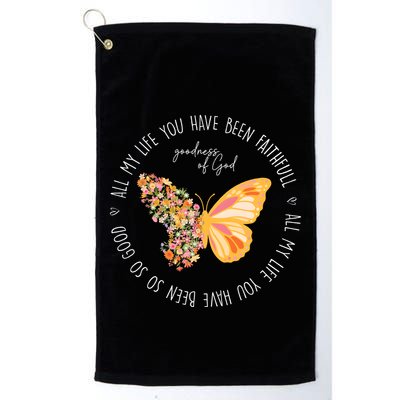 All My Life You Have Been Faithfull Goodness Of God Butterfly Golf Towel