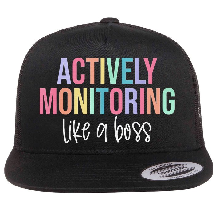Actively Monitoring Like A Boss State Testing Teacher Flat Bill Trucker Hat