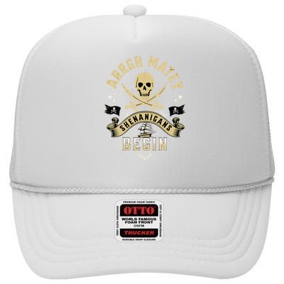 Arrgh Matey Let The Shenanigans Begin Pirate High Crown Mesh Back Trucker Hat