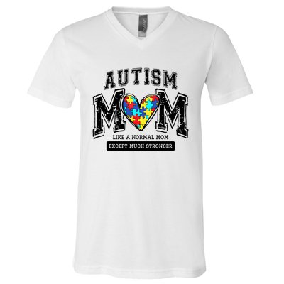 Autism Mom Like A Normal Mom Except Much Stronger V-Neck T-Shirt