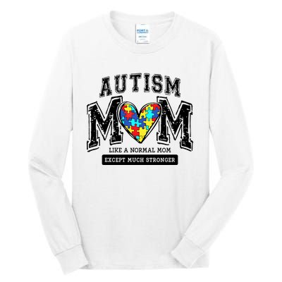 Autism Mom Like A Normal Mom Except Much Stronger Tall Long Sleeve T-Shirt