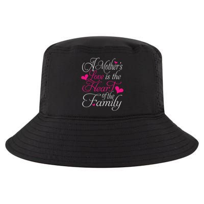 A Mother's Love Is The Heart Of The Family Happy Mom Day Gift Cool Comfort Performance Bucket Hat